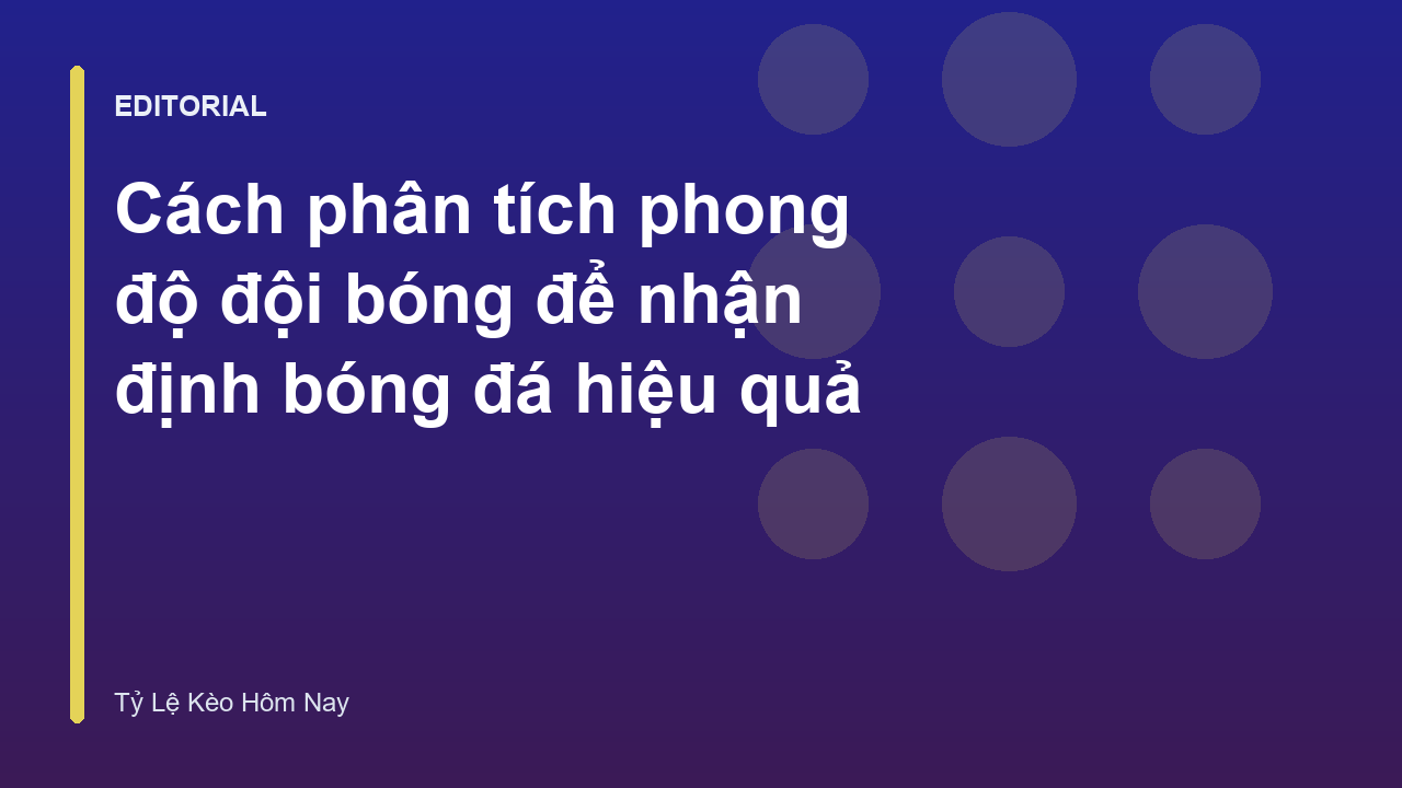 Phân tích phong độ đội bóng trước trận đấu